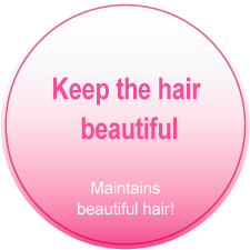 Keep the hair beautiful Maintains beautiful hair!